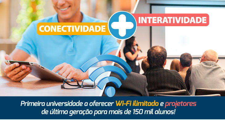 Primeira universidade a oferecer Wi-fi Ilimitado e Projetores de última geração para mais de 150 mil alunos!